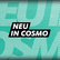 COSMO Neu in Cosmo