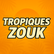 Tropiques Zouk 