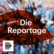 Die Reportage 