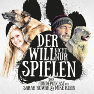 Der will nicht nur spielen - der Hundepodcast mit Sarah Nowak und Mike Kleiß-Logo