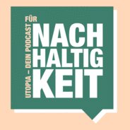 Utopia – Dein Podcast für Nachhaltigkeit-Logo